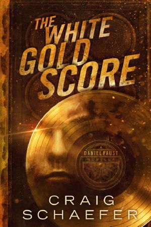 [Daniel Faust 1.50] • The White Gold Score (A Daniel Faust Novella)